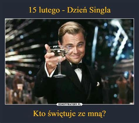 Najlepsze memy na Dzień Singla 2024. Bo singiel to nie status。